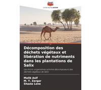 Décomposition des déchets végétaux et libération de nutriments dans les plantations de Salix: Les micro-organismes comme décomposeurs des déchets végétaux de Salix