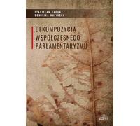 Décomposition du parlementarisme contemporain - Stanisław Sagan, Dominika Wapińska (Politik, Politologie auf Polnisch)