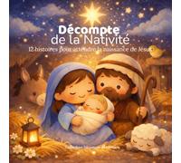 Décompte de la Nativité: Une histoire douce et lumineuse pour compter les jours jusqu'à la Nativité