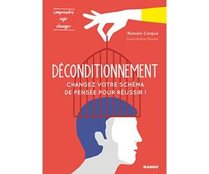 Déconditionnement : changez votre schéma de pensée pour réussir !
