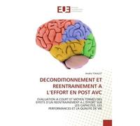 Deconditionnement et reentrainement a l''effort en post avc Evaluation à court et moyen termes des effets d'un réentraînement à l'effort sur les capacités, les performances et la qualité de vie - TOUI
