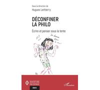 Déconfiner la philo Écrire et penser sous la tente - Hugues Lethierry - L'harmattan - broché - Essai