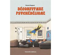 Déconfiture psychédélique - Florent Ruppert - Charlotte Editions - cartonné - Bande dessinée