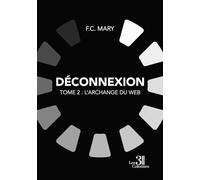 Déconnexion - Tome 2 : L'Archange du Web