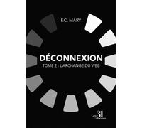 Déconnexion - Tome 2 : L'Archange du Web