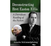 Deconstructing Bret Easton Ellis