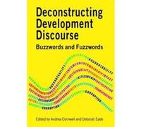 Deconstructing Development Discourse: Buzzwords and Fuzzwords - [Livre en VO] Andrea Cornwall, Deborah Eade (Auteur)