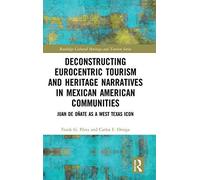 Deconstructing Eurocentric Tourism And Heritage Narratives In Mexican American Communities