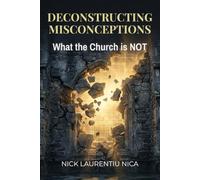 Deconstructing Misconceptions: What the Church is NOT