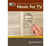 Deconstructing Production Music For Tv: Secrets Behind Writing Successful Music Cues By Steve Barden