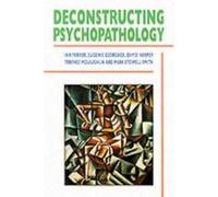 Deconstructing Psychopathology David Harper, Eugenie Georgaca, Ian Parker, Mark Stowell-Smith, Terence McLaughlin (Auteur)