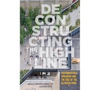 Deconstructing the High Line Deconstructing the High Line (Auteur)