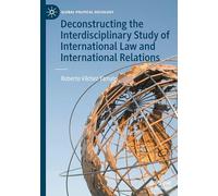 Deconstructing the Interdisciplinary Study of International Law and International Relations