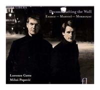 Deconstructing The Wall : Oeuvres De Enescu, Martinu, Mokranjac