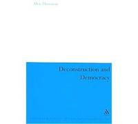 Deconstruction and Democracy, Continuum Studies in Continental Philosophy Alex Thomson (Auteur)