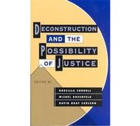 Deconstruction And The Possibility Of Justice