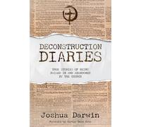 Deconstruction Diaries: True Stories of Being Raised In and Abandoned by the Church
