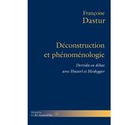 Déconstruction et phénoménologie Derrida en débat avec Husserl et Heidegger - Françoise Dastur - Hermann - broché - Essai