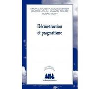 Déconstruction et pragmatisme Jacques Derrida (Auteur), Simon Critchley (Auteur), Richard Rorty (Auteur), Chantal Mouffe (Auteur), Ernesto Laclau (Auteur)