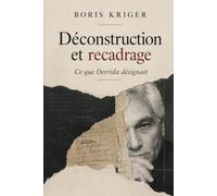 DÉCONSTRUCTION ET RECADRAGE: CE QUE DERRIDA DÉSIGNAIT