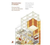 Déconstruction Et Réemploi - Comment Faire Circuler Les Éléments De Construction