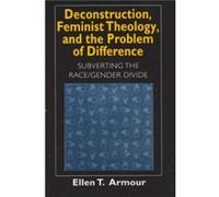 Deconstruction Feminist Theology and the Problem of Difference by Ellen T. Armour Paperback Book Ellen T. Armour (Auteur)