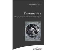Déconstruction Soliloques pour quatre voix discordantes et un poète - Mario Urbanet - L'harmattan - broché - Poésie
