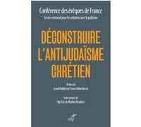 Déconstruire l'antijudaïsme chrétien Eric De Moulins-Beaufort (Auteur), Korsia haim (Préface)