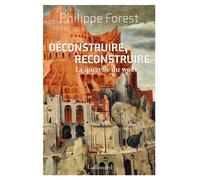 Déconstruire, reconstruire La querelle du woke - Philippe Forest - Gallimard - broché - Essai