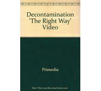 Decontamination the Right Way [VHS]