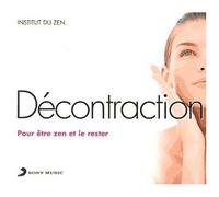Décontraction : Pour Être Zen Et Le Rester
