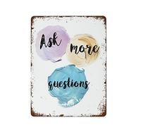 Decor Ask More Questions Panneau de travail avec citation de motivation Plaque en métal rétro vintage Affiche en métal Décoration murale 20,3 x 30,5 cm