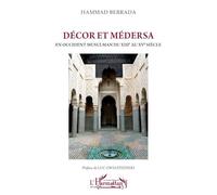 Hammad Berrada – Décor et médersa en Occident musulman du XIIIe au XVe siècle – Broché