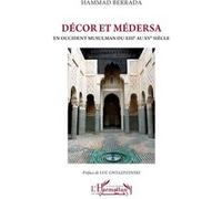 Décor et médersa Luc Gwiazdzinski (Préface), Hammad Berrada (Auteur)