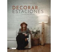 Decorar por estaciones: Cómo crear hogar todo el año