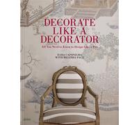 Decorate Like a Decorator All You Need to Know to Design Like a Pro - Dara Caponigro - Monacelli Press - relié - Beau livre