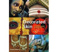 Decorated Skin : A World Survey of Body Art (Paperback) /anglais