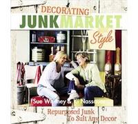 Decorating Junkmarket Style Ki Nassauer, Sue Whitney (Auteur)