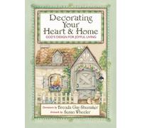 Decorating Your Heart & Home: God's Design for Joyful Living