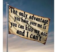 Décoration amusante pour bar, The Only Advantage You Have Over Me Is You Can Kiss My Ass And I Can'T Flag - Décoration de chambre d'université pour gars - Drapeaux de voiture pour chambre (30 x 45 cm)