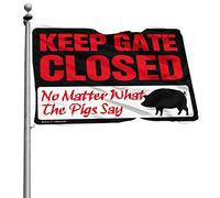 Décoration de bar pour la maison avec inscription « Keep Gate Closed No Matter What The Pigs Say » - Drapeau de jardin amusant - Décoration de chambre (30 x 45 cm)