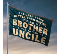 Décoration de chambre pour garçons avec inscription « Teenager Better Than Having You As My Brother Is Who To Try As Uncle » Drapeau d'automne pour jardin Accessoires de terrasse (152 x 244 cm)
