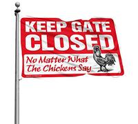 Décoration de dortoir universitaire Keep Gate Closed No Matter What The Chickens Say Drapeau Décoration d'automne Décoration extérieure pour homme (30 x 45 cm)
