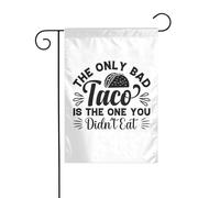 Décoration De Drapeau Le Seul Mauvais Taco Est Celui Que Vous N'Avez Pas Mangé. Amusant Drapeaux De Cour Uv Fade Résistant Bannière De Cour Pour Fête Extérieure D'Intérieur 12X18 Inch