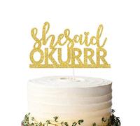 Décoration de gâteau dorée pailletée « She Said Okurrr! » pour fête de mariage ou fête de mariage