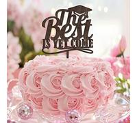 Décoration de gâteau en bois « The Best Is Yet Come » pour diplômé universitaire - Cadeau de remise de diplôme pour fils/fille