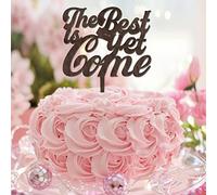Décoration de gâteau sur le thème de l'obtention du diplôme « The Best Is Yet Come » - Décoration de gâteau de fête de remise de diplôme - Cadeau pour amis et famille - Bois