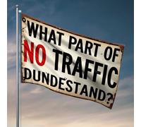 Décoration de grotte pour homme « What part of 'No Traffic » Don'T You Understand? Drapeau Man Décorations cool drapeaux pour dortoir universitaire (60 x 90 cm)