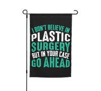 Décoration De Jardin Je Ne Crois Pas À La Chirurgie Esthétique Mais Dans Votre Cas Allez-Y. Imperméable Drapeau De La Fierté Double Face Bannière De Cour Pour Bureaux Porche Balcon 12X18 Inch