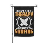 Décoration De Jardin Pas Besoin De Thérapie J'Ai Juste Besoin D'Aller Surfer. Suspendre Drapeau De Bienvenue Durable Bannière Pour Pelouse D'Intérieur Porche 12X18 Inch